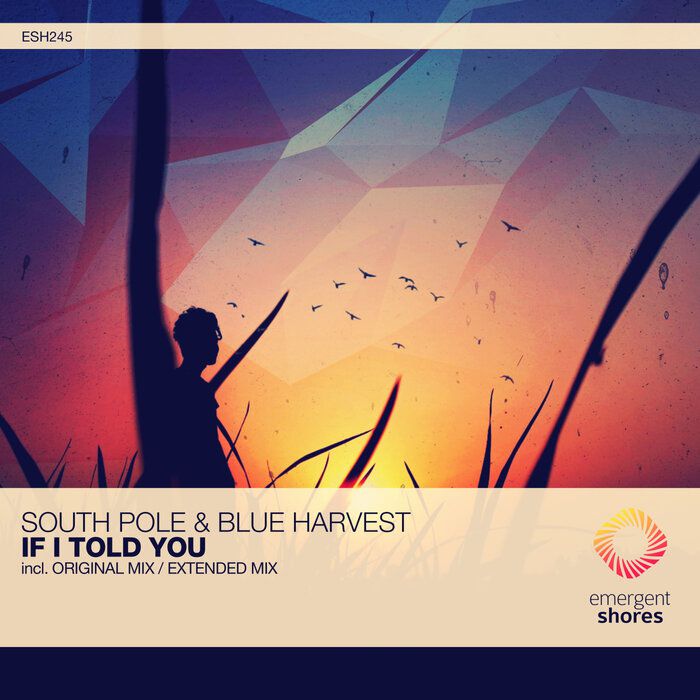 Blue Harvest & South Pole - If I Told You [ESH245]